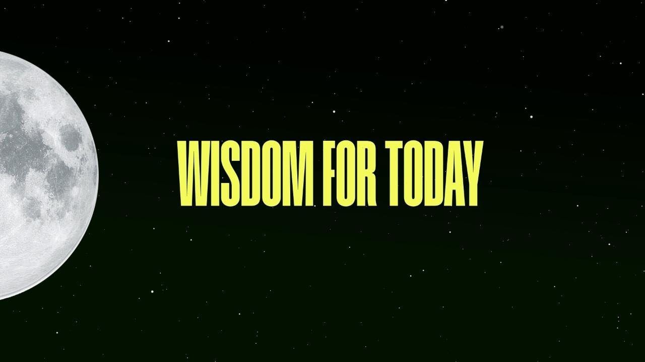 WISDOM FOR TODAY || BY REV OB