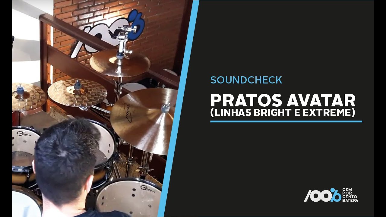 100% Batera Soundcheck - Pratos Avatar (Linhas Bright e Extreme)