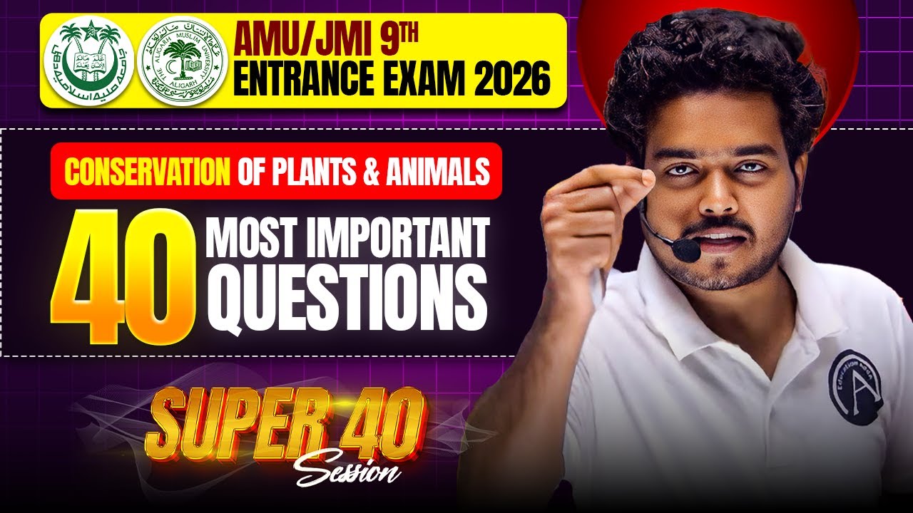 Conservation of Plants & Animals | Super 40 Practice Session | AMU/JMI Class 9th Entrance Exam 2026