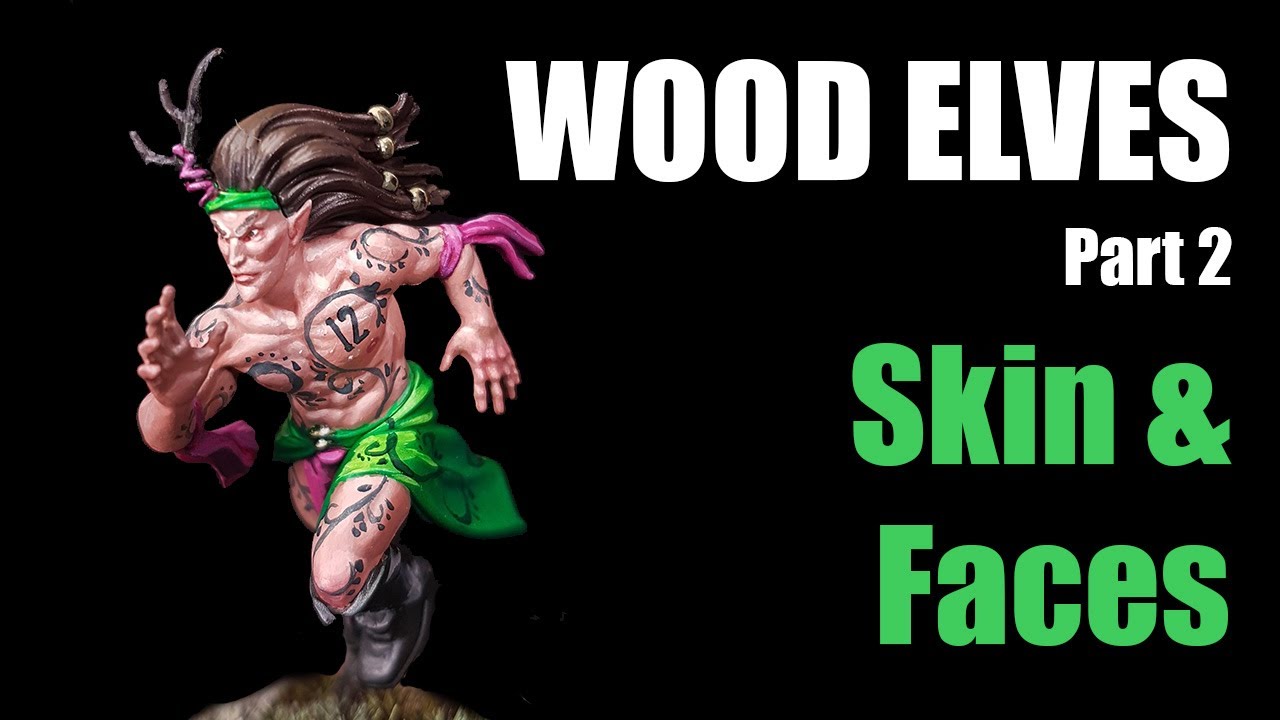 Painting Wood Elves - 02: Skin & Faces | Blood bowl