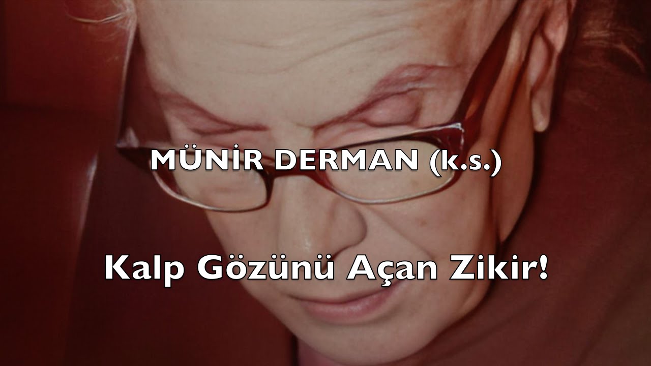Kalp Gözünü Açan Zikir! (Münir Derman (k.s.))