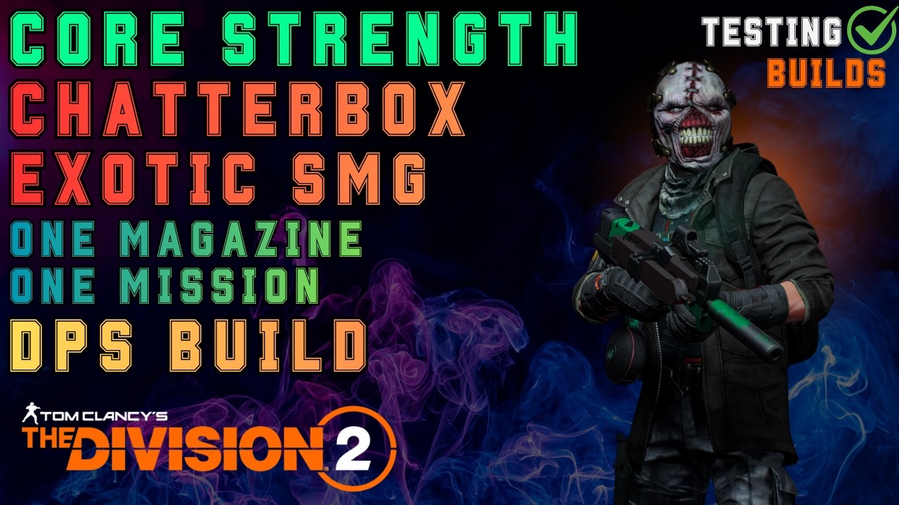 Core Strength Chatterbox Exotic SMG Magazine Size DPS Build with Ninjabike - The Division 2