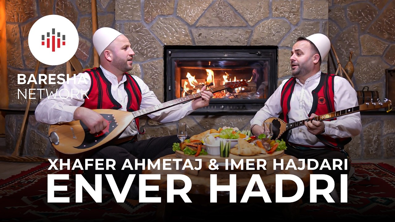 Xhafer Ahmetaj & Imer Hajdari - ENVER HADRI