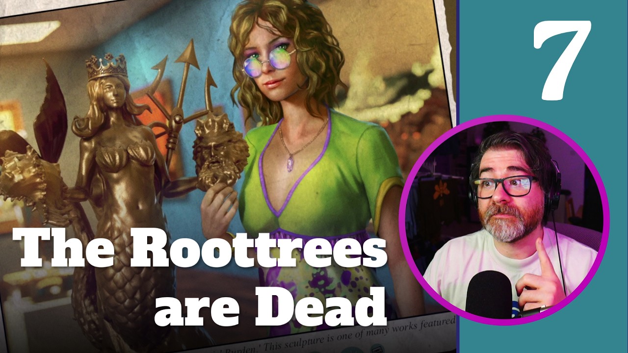 Art and the Beauty of Women | The Roottrees are Dead – Ep. 7