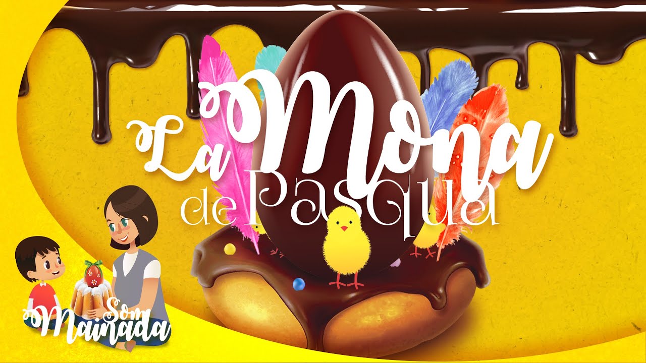 💛 Som Mainada | LA MONA DE PASQUA🐣|  Una mona, pel fillol o la fillola! ♪♫♬