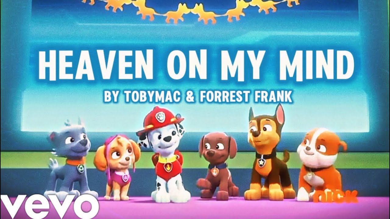 Heaven on my mind by TobyMac & Forrest Frank || AMV || Paw Patrol (HD) 