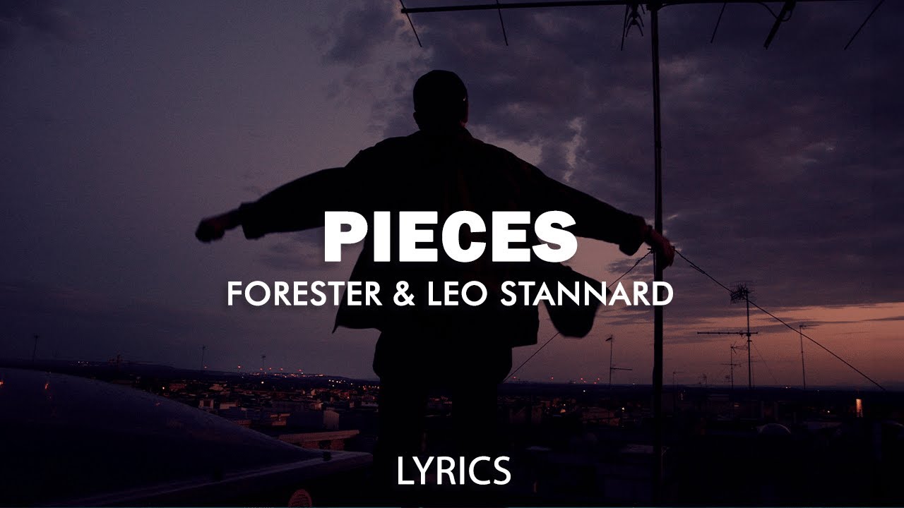 Forester - Pieces (feat. Leo Stannard) (Lyrics)