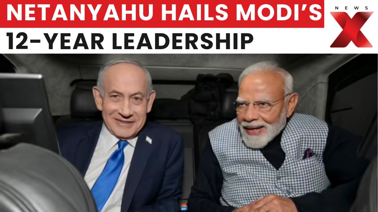 Netanyahu Praises PM Modi&rsquo;s 12-Year Leadership, Hails Strong India-Israel Ties | Latest News | NewsX