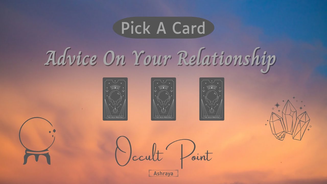 🔮Advice On Your Relationship | Occult Point | #tarotreading #tarot #pickacrystal #occultpoint