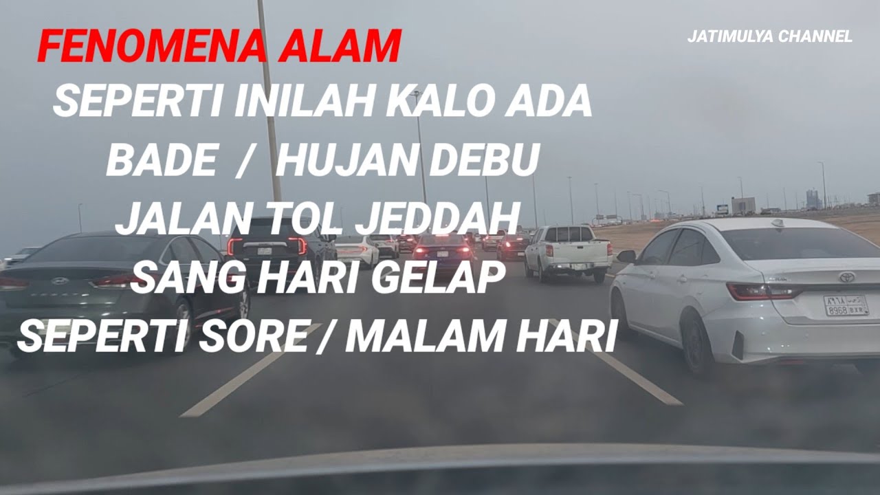 SEPERTI INI KALO  DIJALAN TOL ADA BADE DEBU SIANG SEPERTI MALAM GELAP VLOG JEDDAH SAUDI ARABIA 🇸🇦 