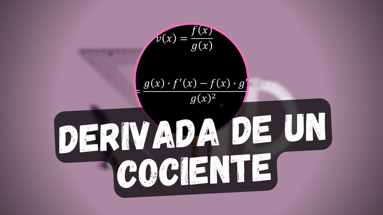 Regla del cociente derivadas