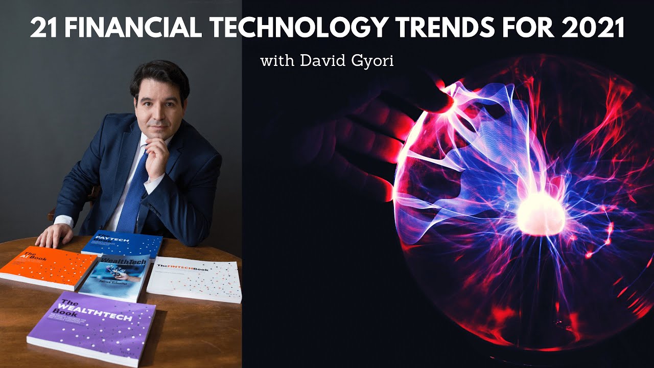 21 Financial Technology Trends for 2021 by David Gyori