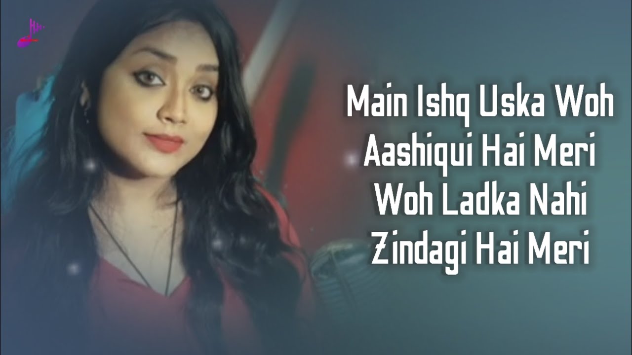 Main Ishq Uska (Lyrics) Anurati Roy | Woh Ladka Nahi Zindagi Hai Meri