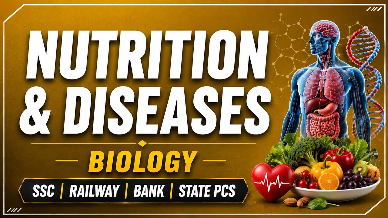 NUTRITION AND DISEASES | BIOLOGY | MOST IMPORTANT MCQs | PYQs | SSC CGL, RAILWAY, STATE PCS 2026