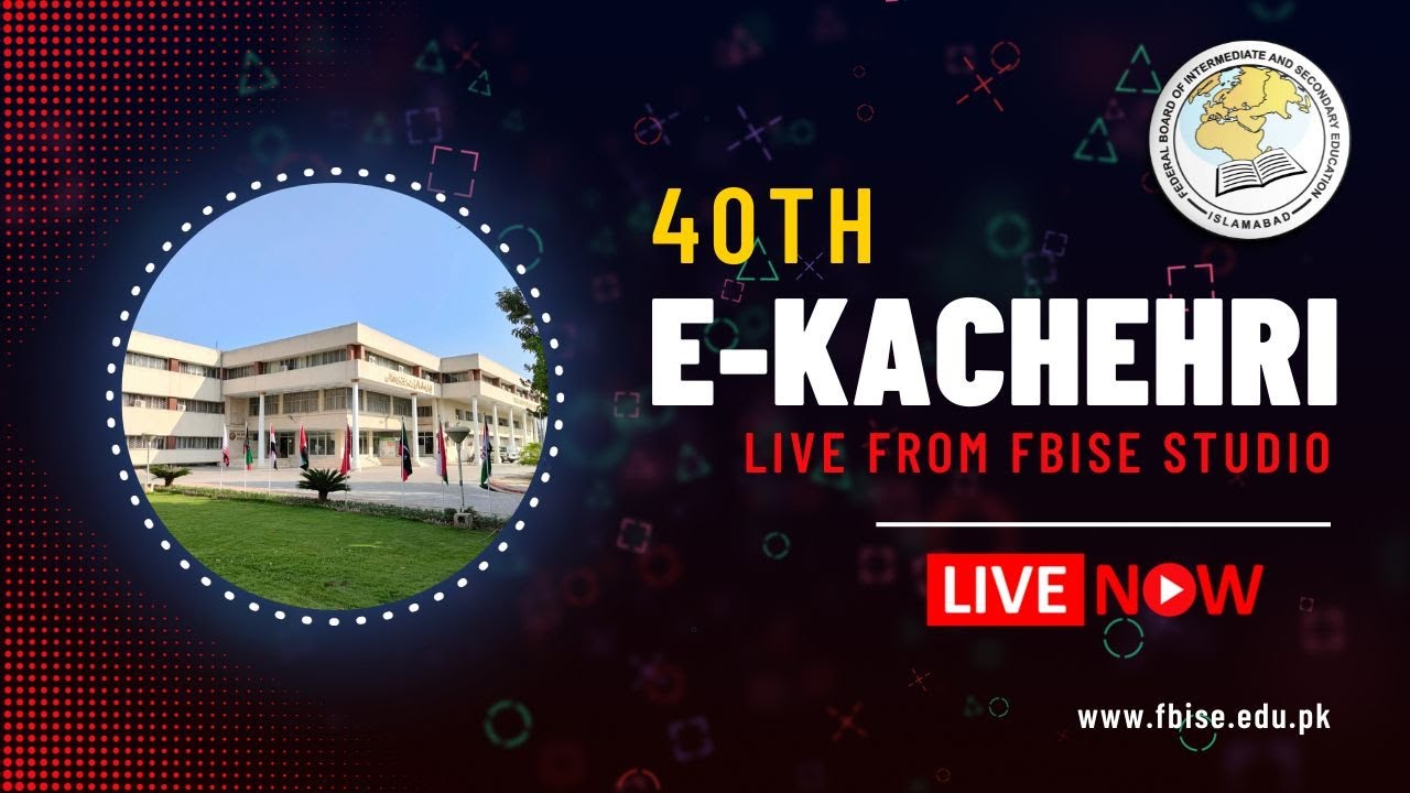 40th E-Kacherhi Live From FBISE Studio