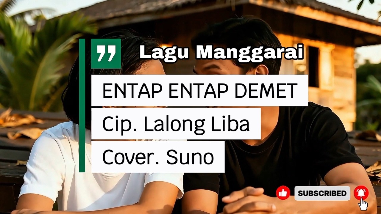 Lagu Manggarai || ENTAP ENTAP DEMET || Cip. Lalong Liba || Cover. Suno#lagumanggarai