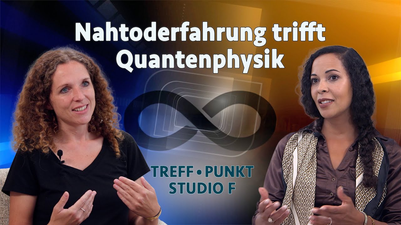 Nahtoderfahrung trifft Quantenphysik | Treffpunkt • Studio F