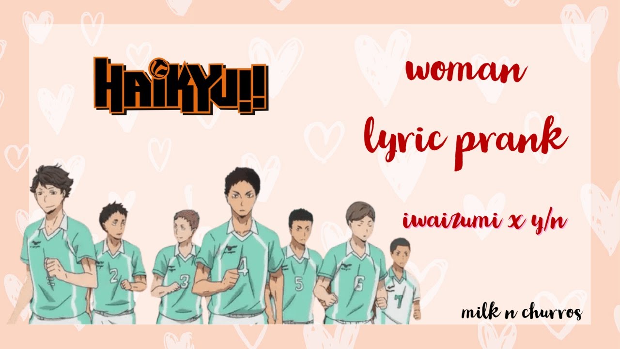 haikyuu lyric prank || woman || iwaizumi x y/n || haikyu! text story