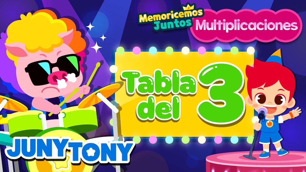 Canci&oacute;n de la Tabla del 3 | Multiplicaciones | Matem&aacute;tica para Ni&ntilde;os | JunyTony en espa&ntilde;ol