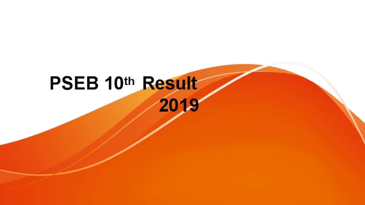 Punjab 10th Result 2019, PSEB 10th Result 2019, Punjab Board 10th Result 2019 Date