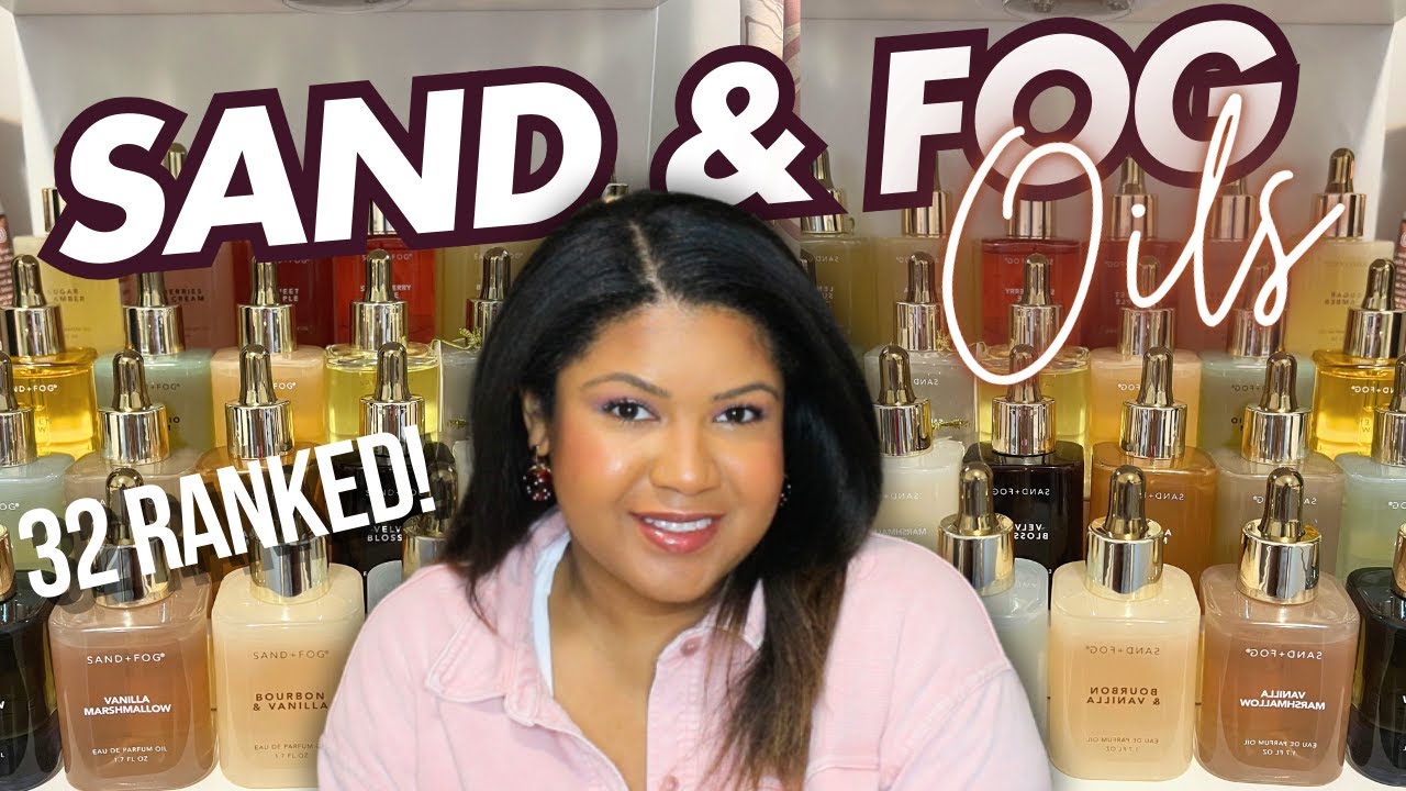 Sand and Fog Oil Collection | Review & Ranking 32 Scents | My Wishlist & Which Ones I Didn't Like!!