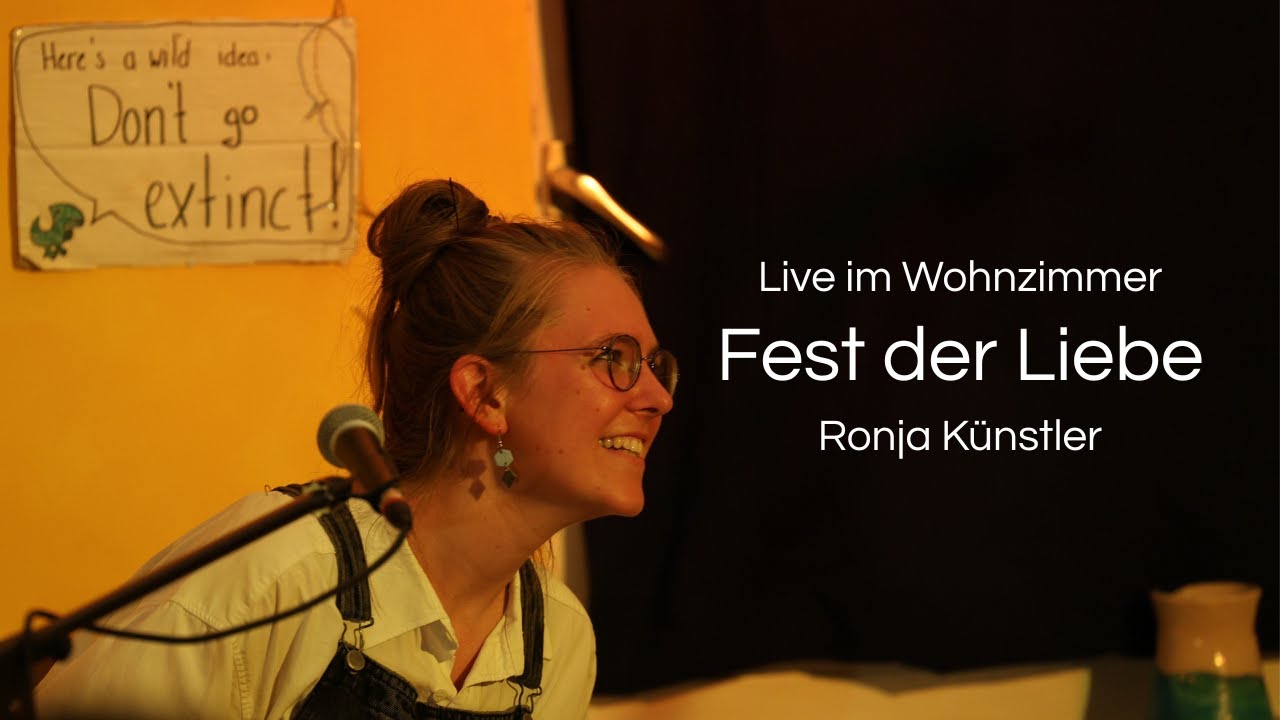 Ronja K&uuml;nstler - Fest der Liebe | live @Wohnzimmer