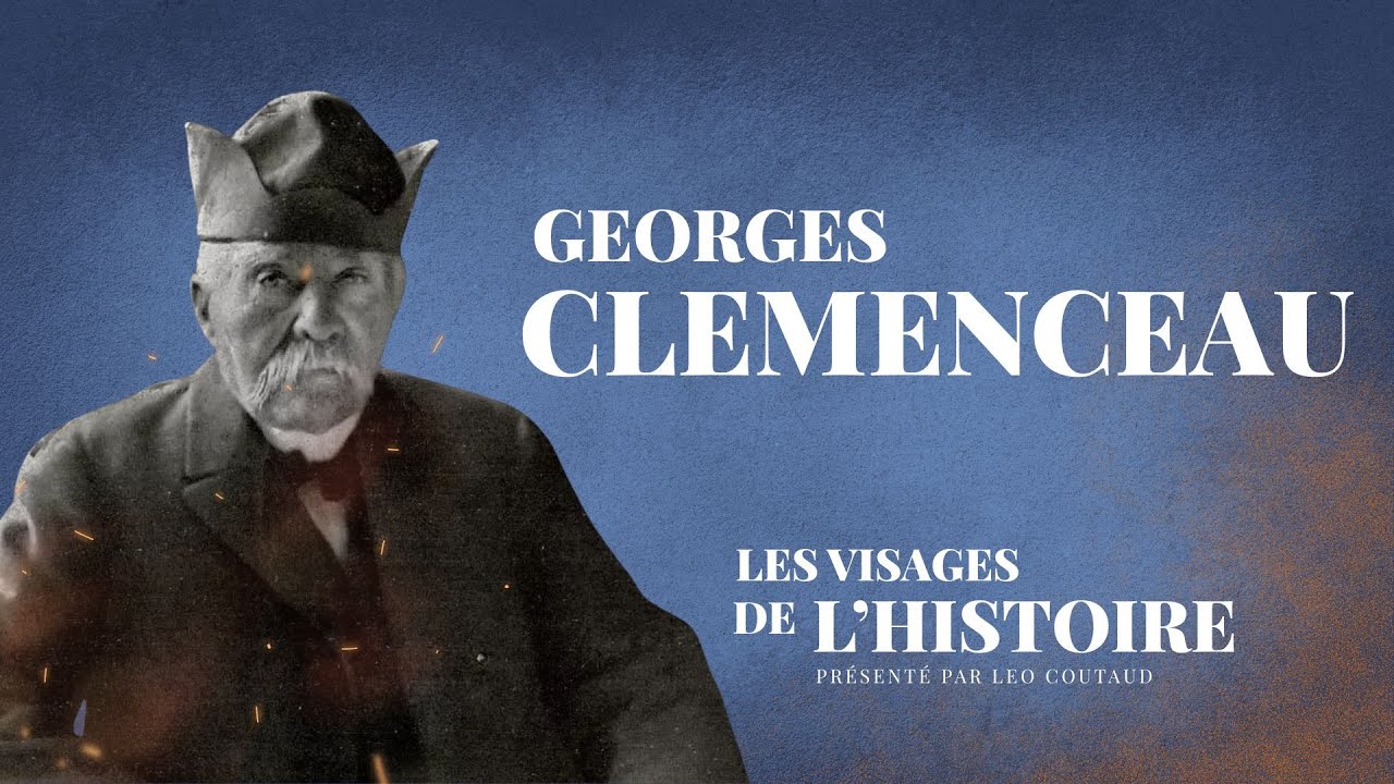 Les visages de l'histoire - Georges Clemenceau