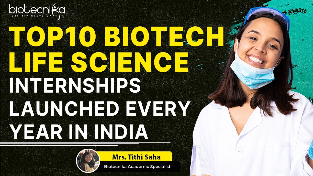 Top 10 Biotech / Life Science Internships Launched Every Year