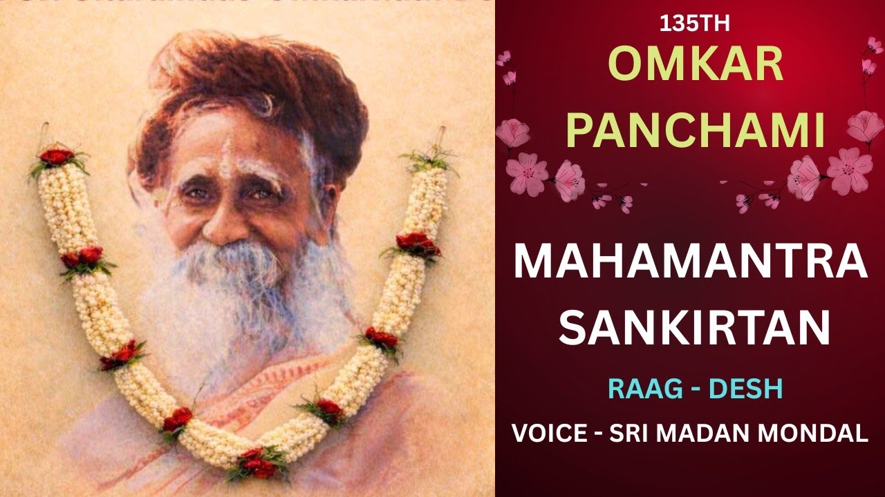 MAHAMANTRA SANKIRTAN || BY SRI MADAN MONDAL || RAAG - DESH || OMKAR PANCHAMI 2026