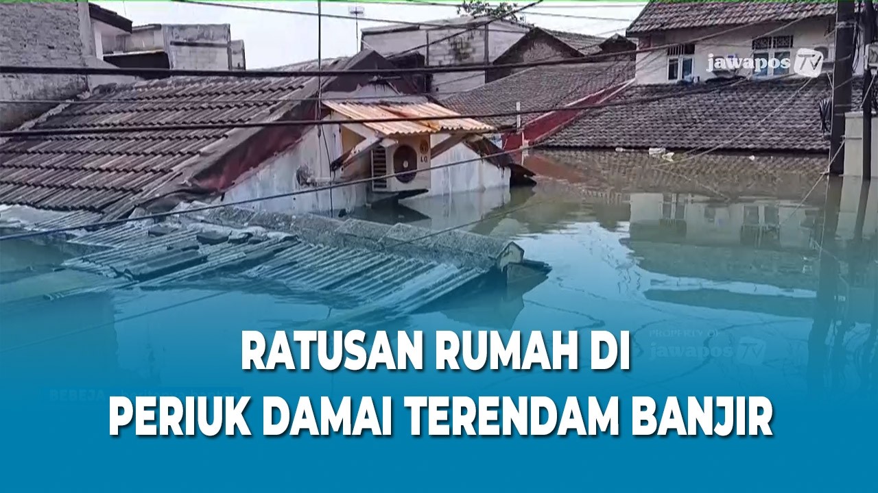 RATUSAN RUMAH DI PERIUK DAMAI TERENDAM BANJIR