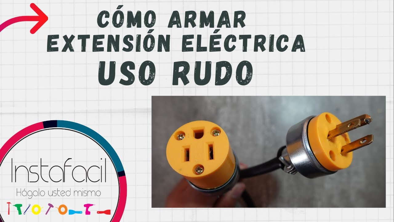 C&oacute;mo Armar Extensi&oacute;n de Uso Rudo