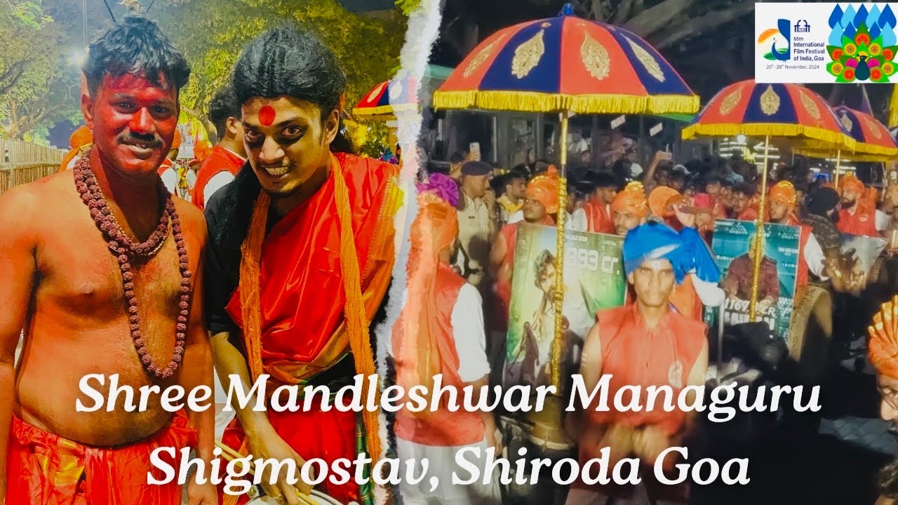 🔥Top Performance of Shree Mandleshwar Mandaguru Shigmostav,Shiroda IFFI 2024 Joy Of Cinema IFFi 2024