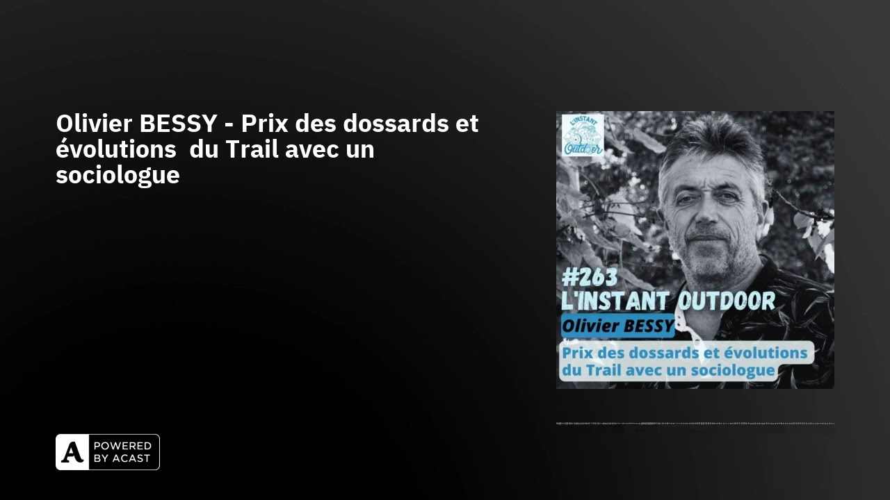 Olivier BESSY - Prix des dossards et évolutions  du Trail avec un sociologue