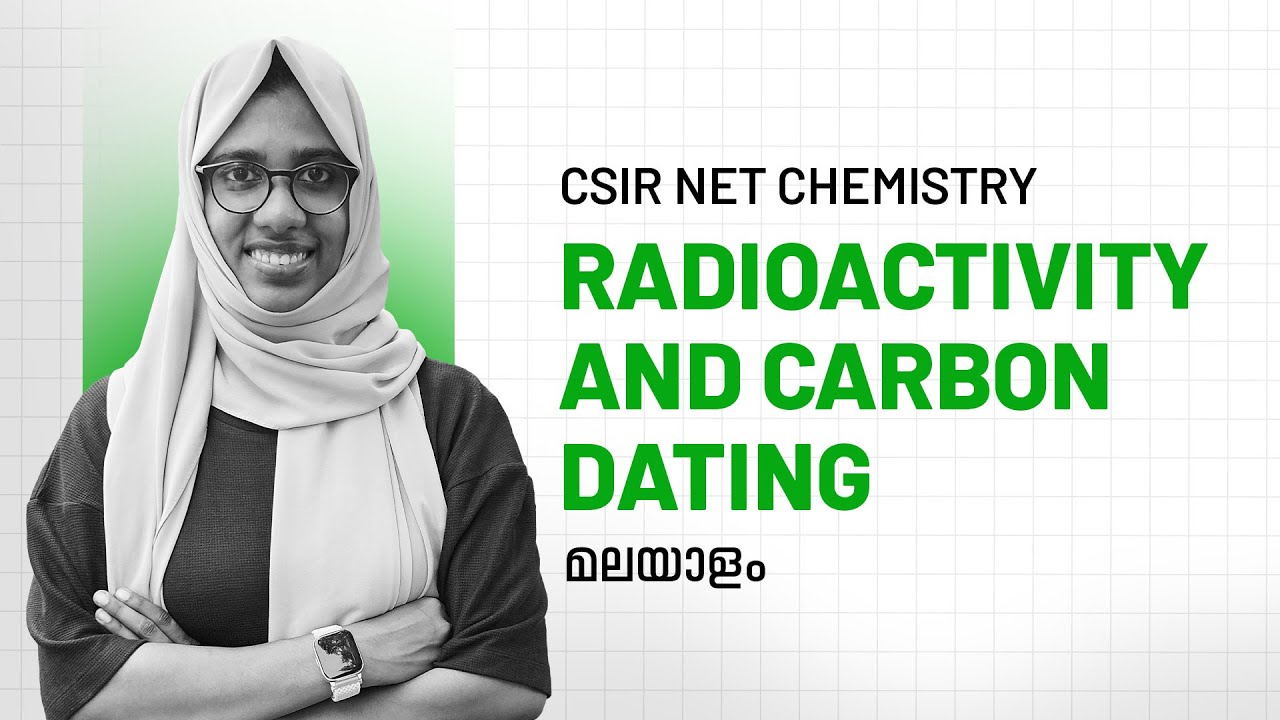 Radioactivity & Carbon Dating | Explained in Malayalam | CSIR NET 2025
