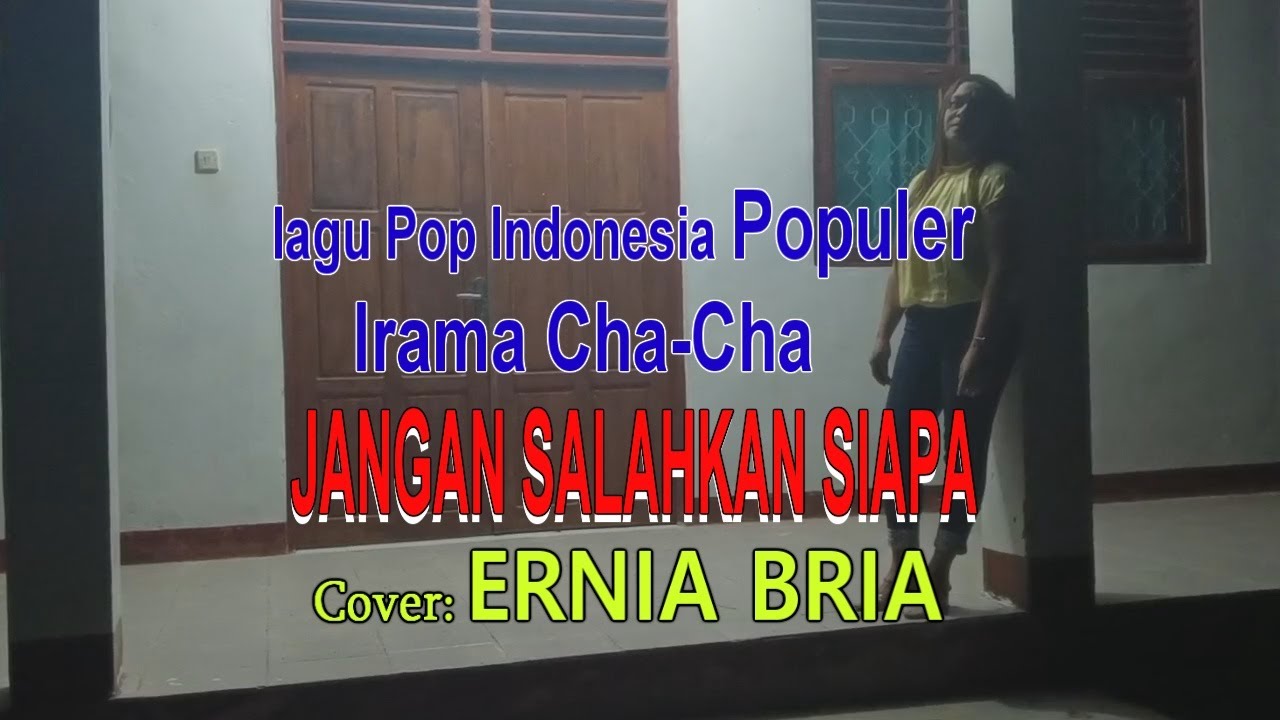 JANGAN SALAHKAN SIAPA-Cha Cha-(Meriam Belina)Cover-ERNIA BRIA-BINTANG MALAKA Chanell (BMC)