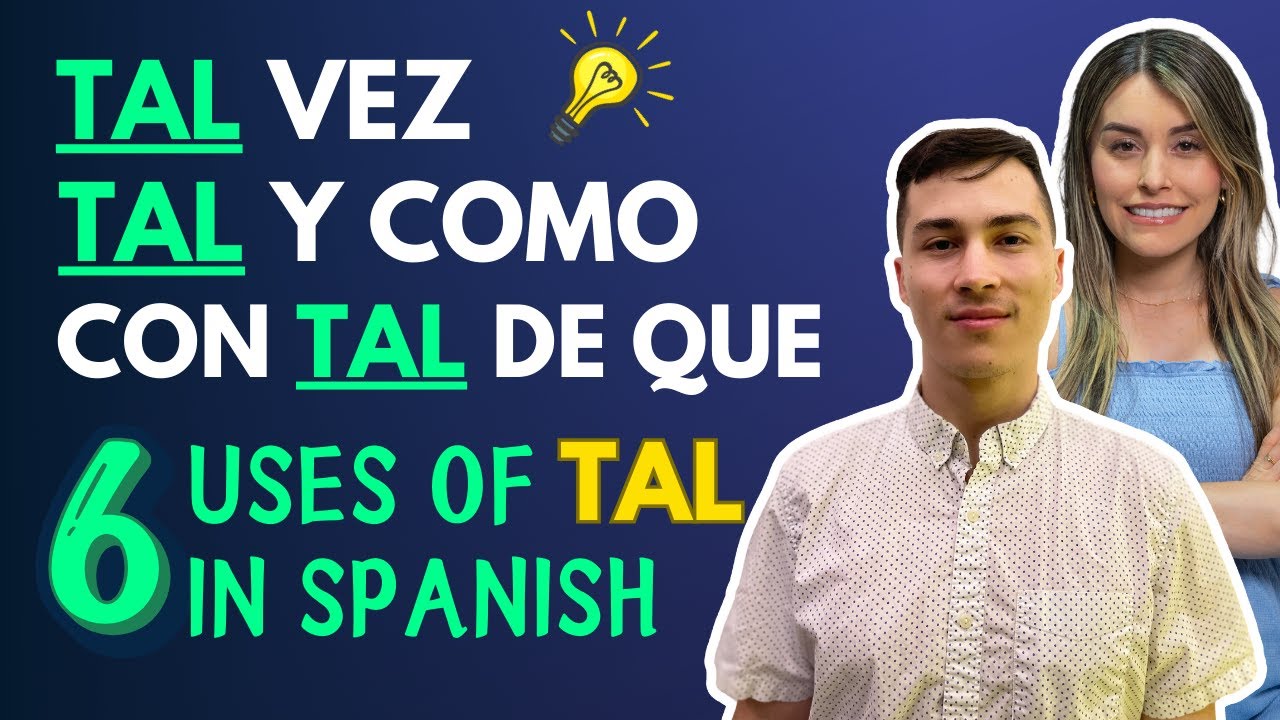 Mastering TAL in Spanish: 6 Essential Uses You Need to Know! Part 1 [Episodio 456]