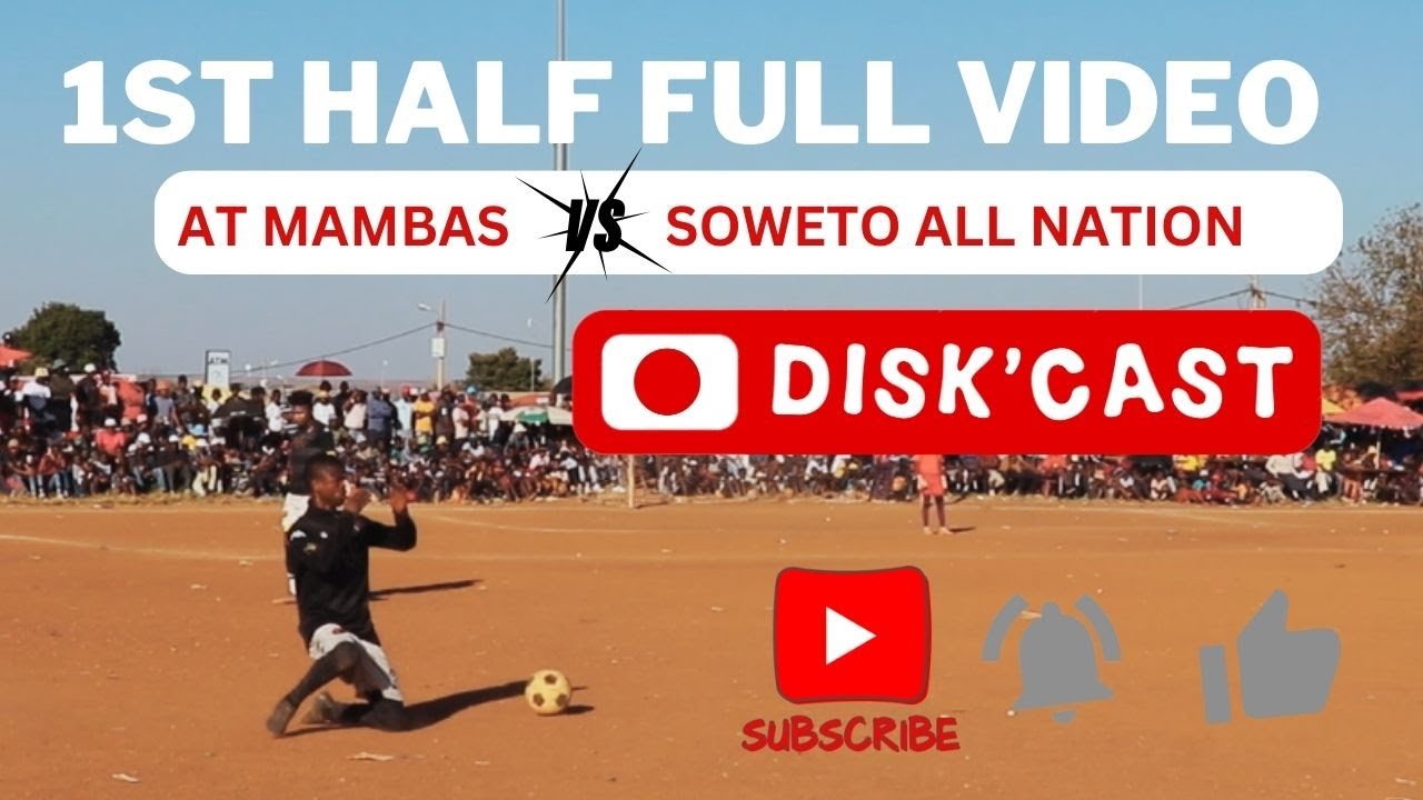AT MAMBAS 🆚 SOWETO ALL NATION | THE FAMOUS D GROUND | KASI DISKI | DISKCAST | MZANSIFOOTBALL