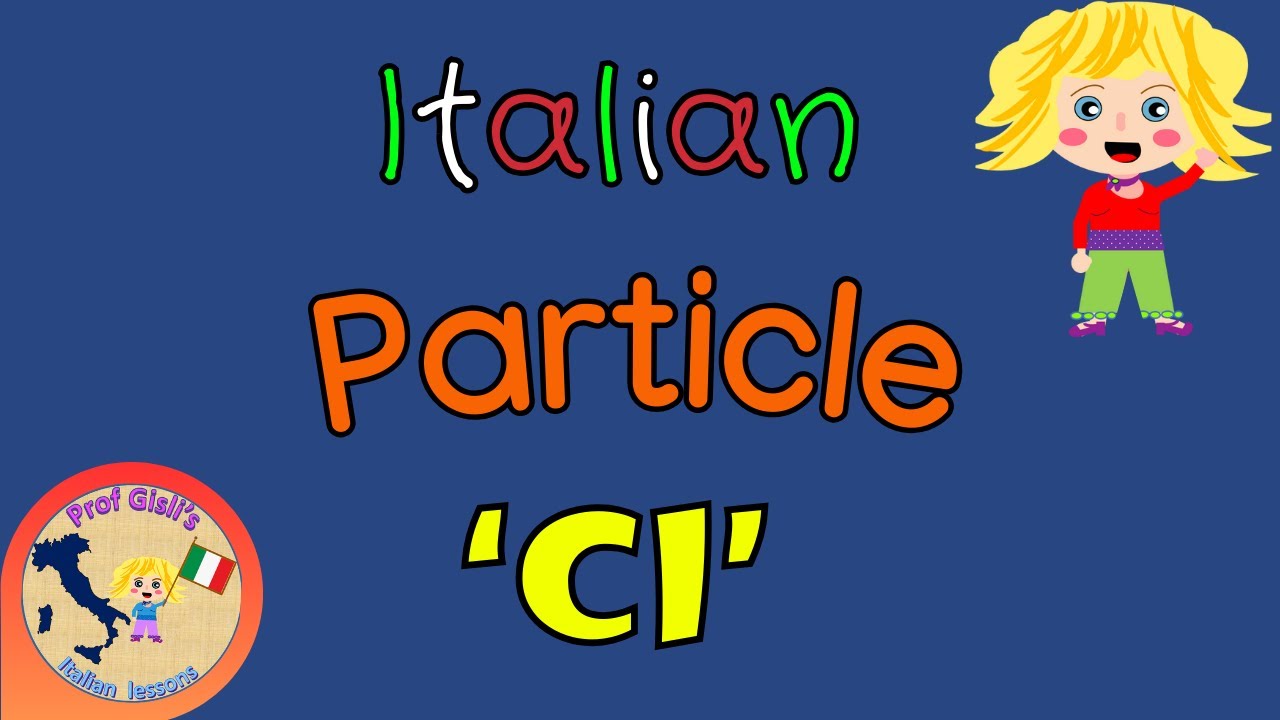 Italian Particle 'CI'