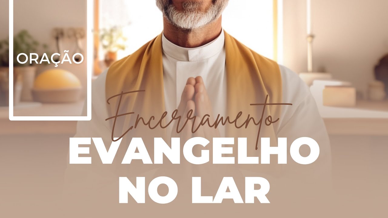 Prece Para Encerramento do Evangelho no Lar - Salmos da Bíblia Online