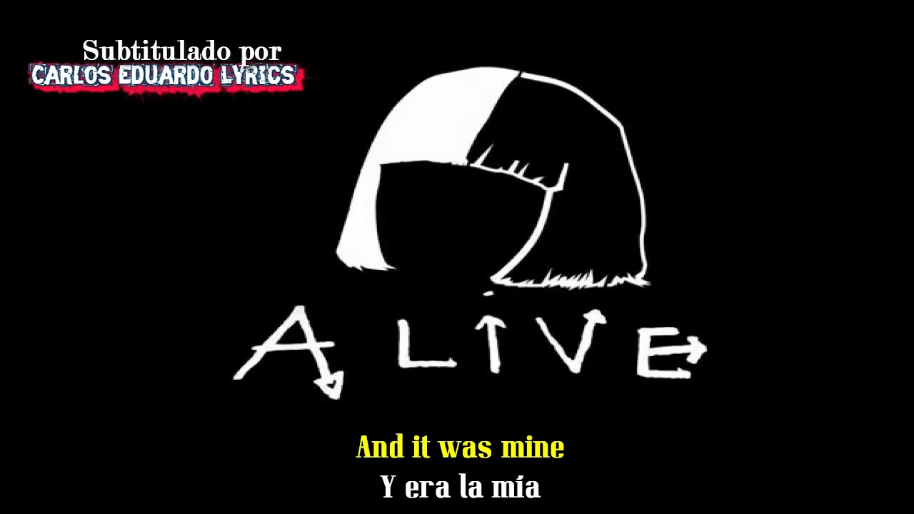 Sia - Alive - Sub. Español + Lyrics