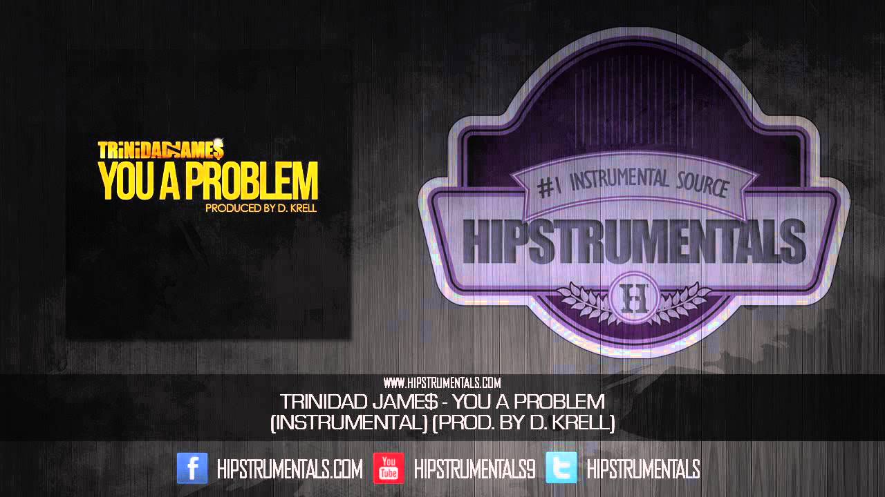 Trinidad James - You A Problem [Instrumental] (Prod. By D. Krell) + DOWNLOAD LINK