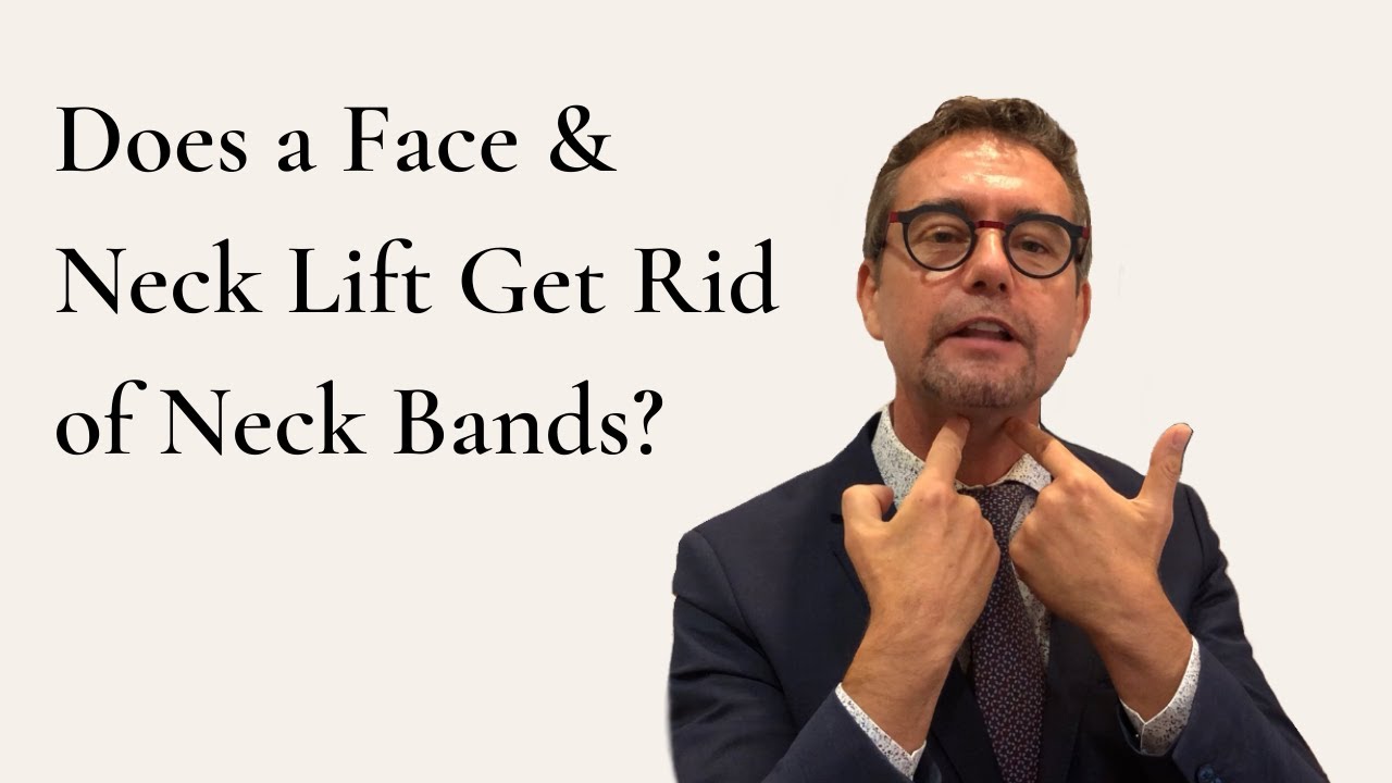 Does a Face and Neck Lift Get Rid of Neck Bands?
