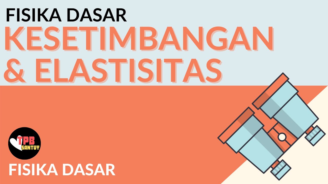 Kesetimbangan Benda Tegar | Kesetimbangan dan Elastisitas | Part 1 | Fisika Dasar