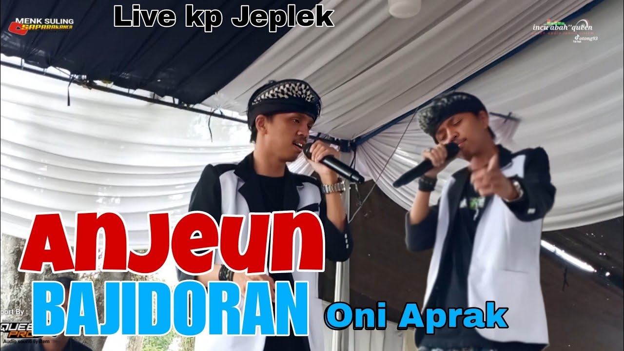 Anjeun - Oni Aprak versi Bajidor || saparakanca live session kp Jeplek cipada