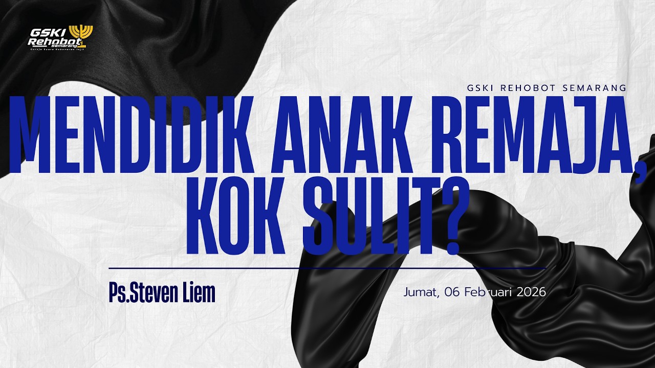 Renungan D'Message 06 Februari || MENDIDIK ANAK REMAJA, KOK SULIT? IIPs. Steven Liem