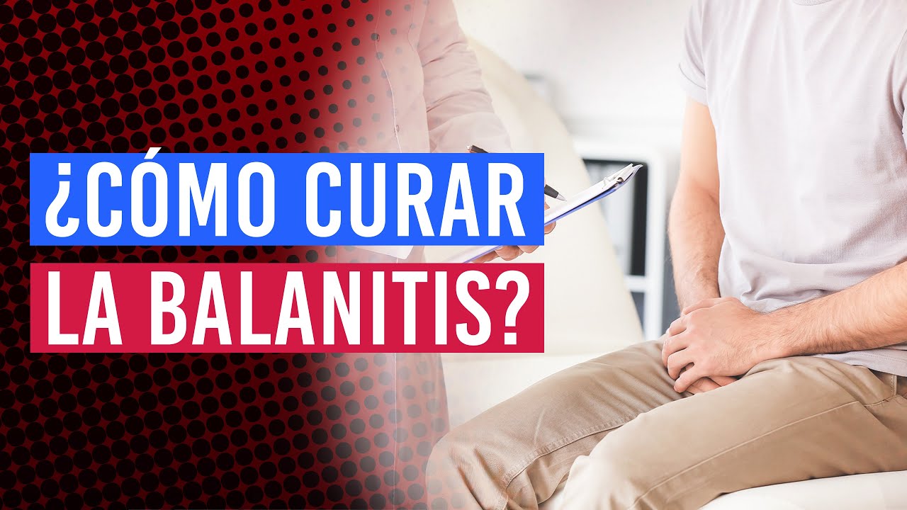 ¿Cómo curar la balanitis? ¿La balanitis es contagiosa? | Urólogo responde 👨‍⚕️