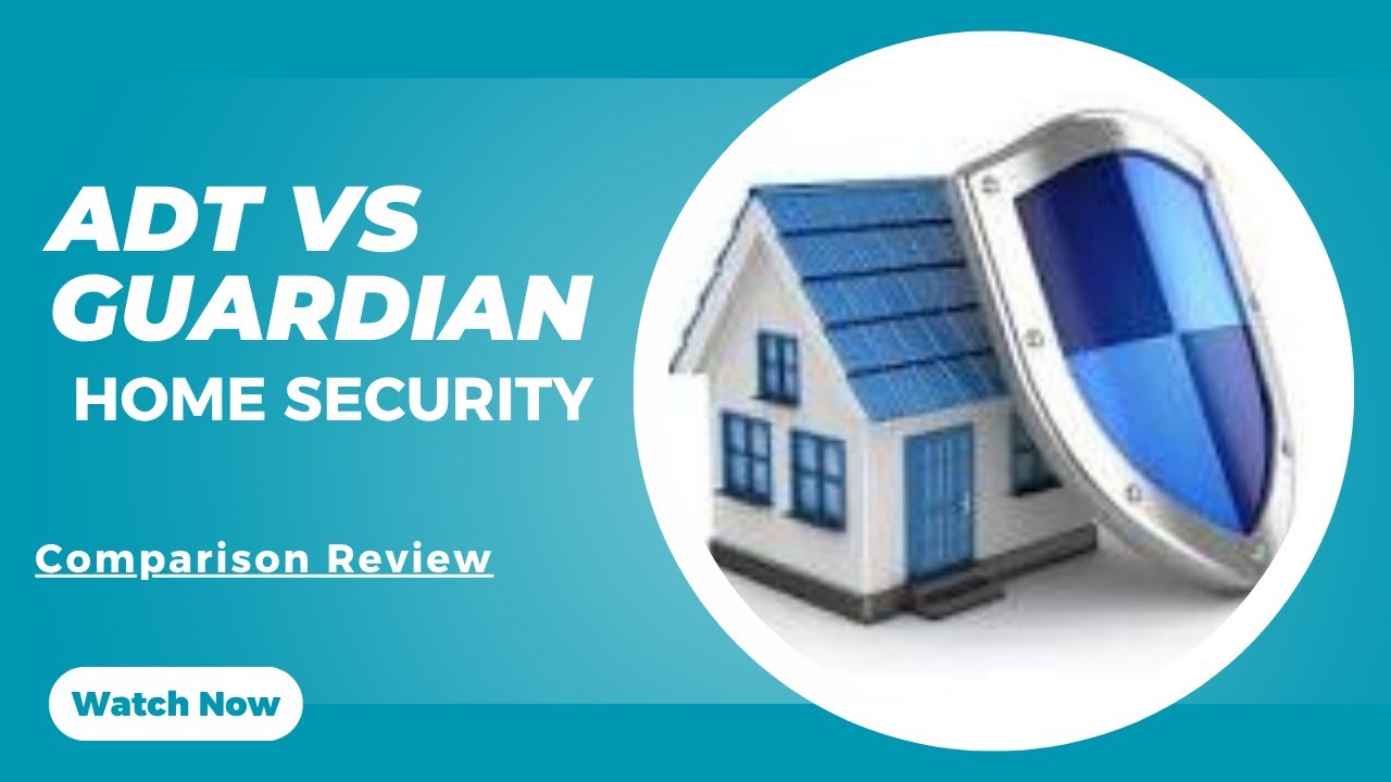 ADT vs Guardian Protection Home Security Review 2025: A Side By Side Comparison