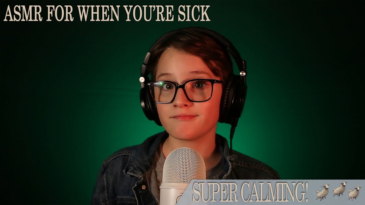 ASMR For When You're Sick (SUPER CALMING)