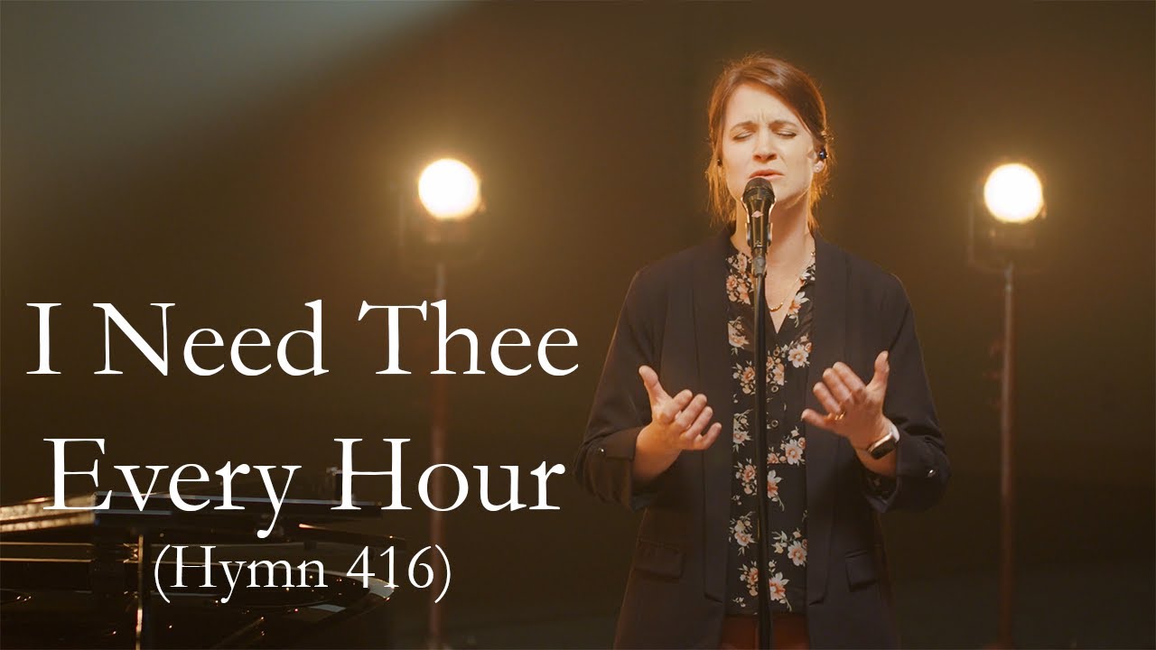 I Need Thee Every Hour (Hymn 416)