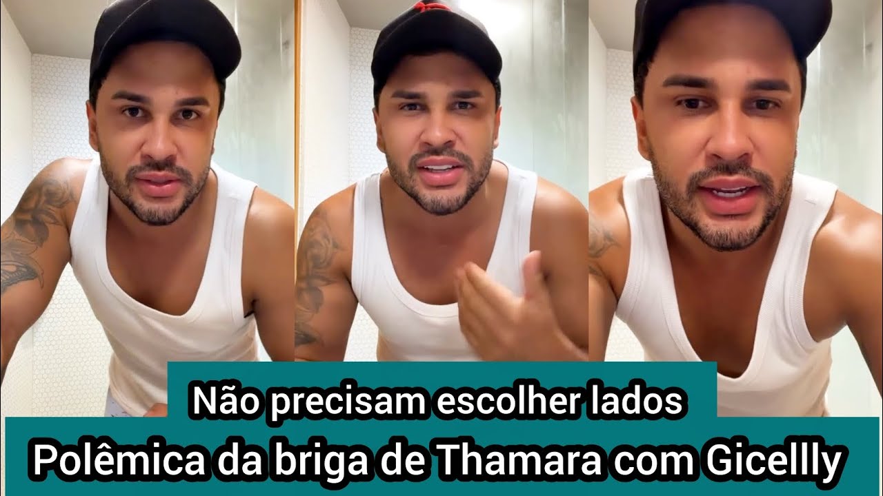 Lucas Guimarães esclarece briga de Thamara com Gicellly e sua relação com ex Carlinhos Maia 